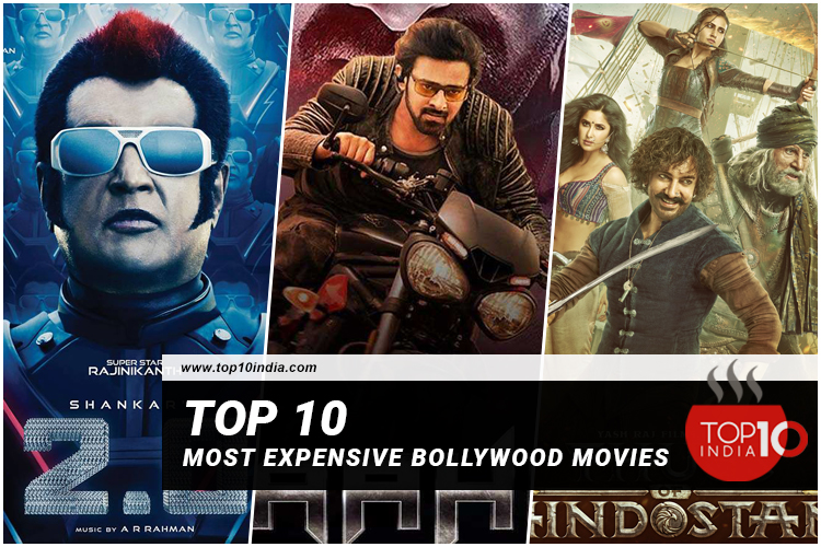 Top 10 Most Expensive Bollywood Movies