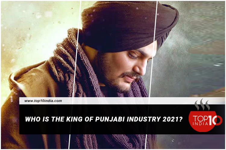 Who is The King of Punjabi Industry 2021